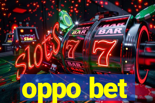 oppo bet